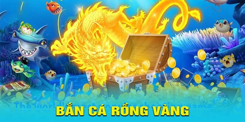 Bắn cá rồng luôn là lựa chọn